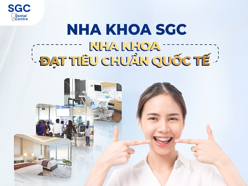 Nha khoa SGC - Nha khoa đạt tiêu chuẩn quốc tế