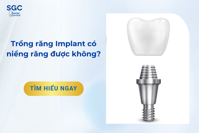 Trồng răng Implant có niềng răng được không?