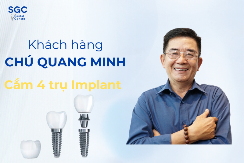 Chú Quang Minh sử dụng dịch vụ Implant tại Nha khoa SGC