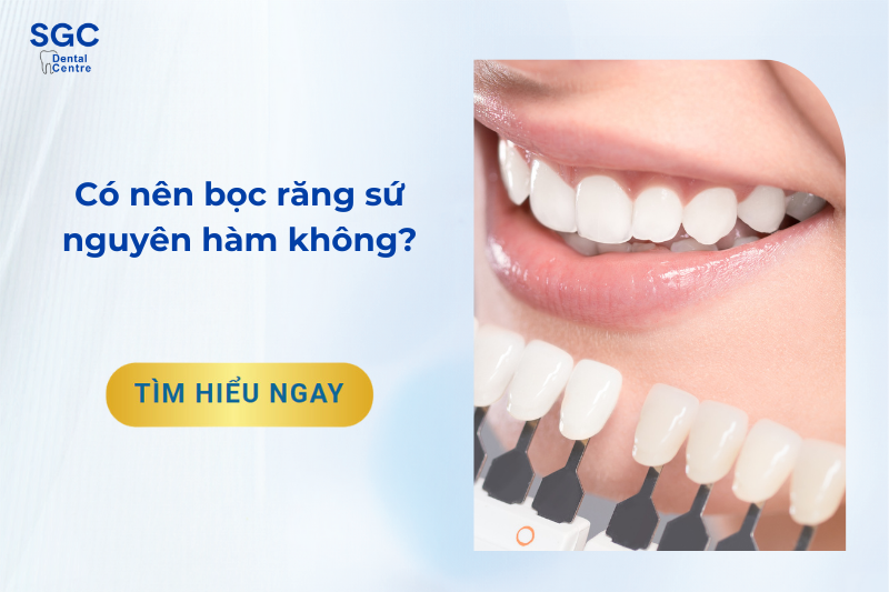 Có nên bọc răng sứ nguyên hàm không? Lợi hay hại nhiều hơn?