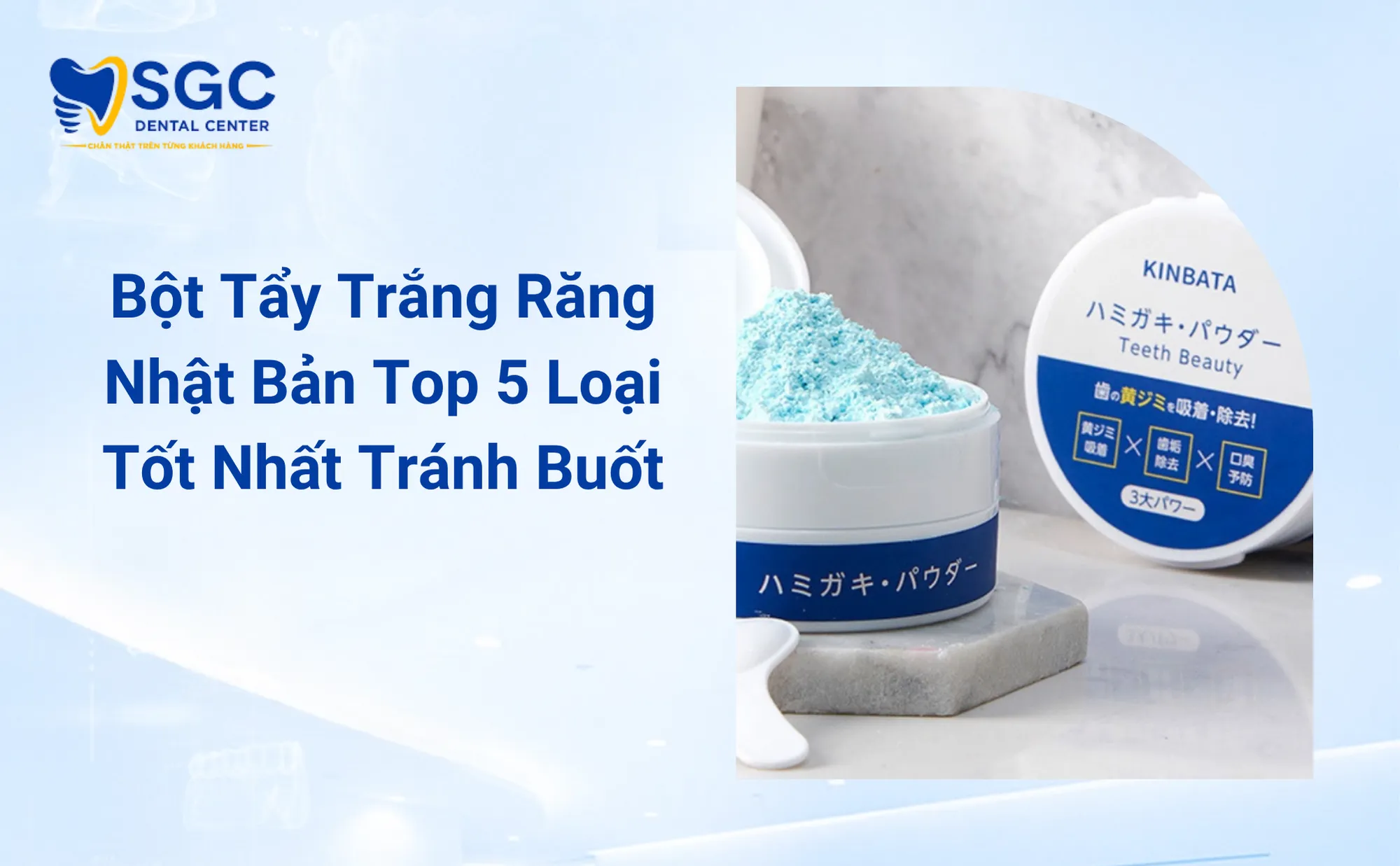 Bột Tẩy Trắng Răng Nhật Bản Top 5 Loại Tốt Nhất Tránh Buốt