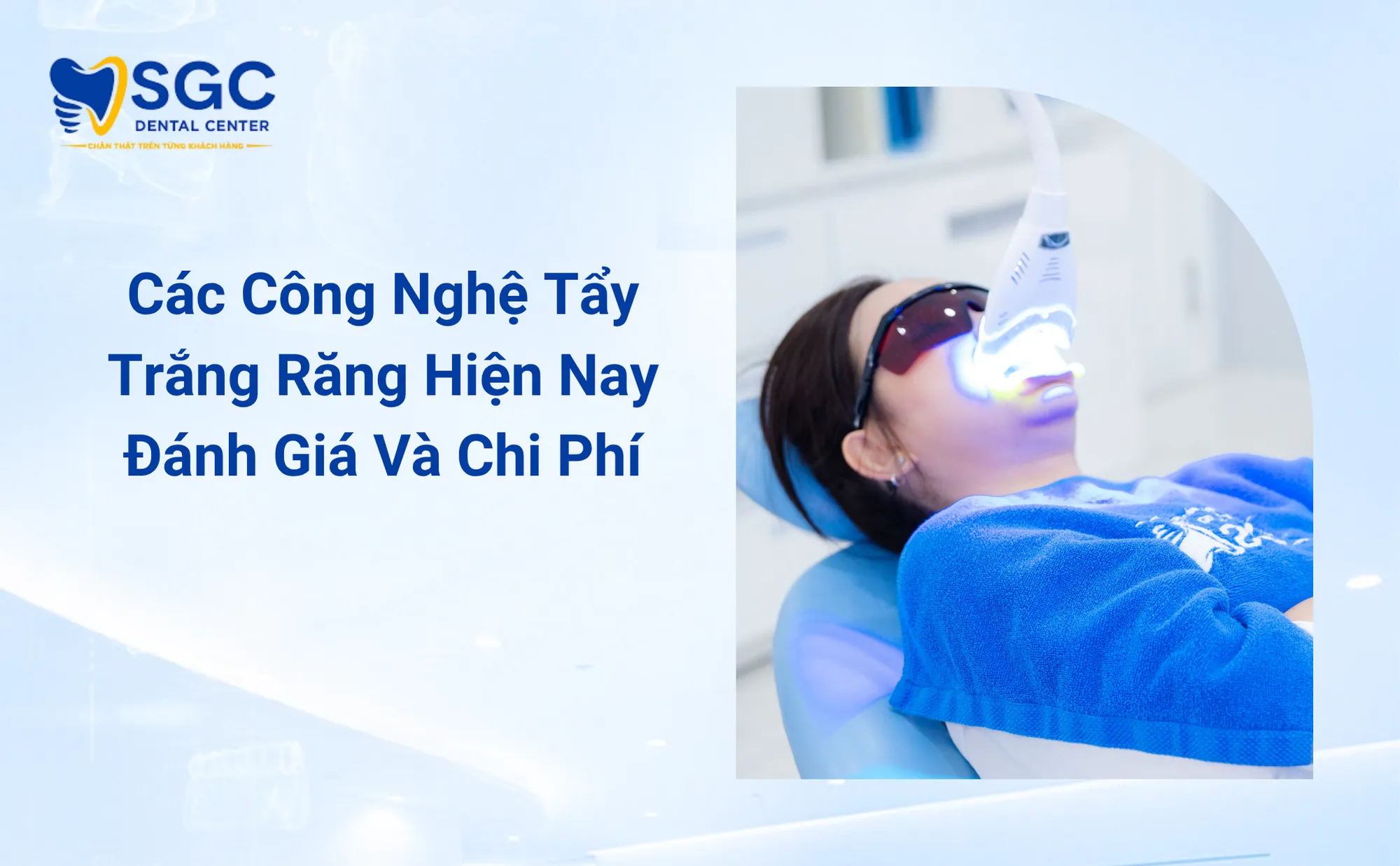 Các Công Nghệ Tẩy Trắng Răng Hiện Nay Đánh Giá Và Chi Phí