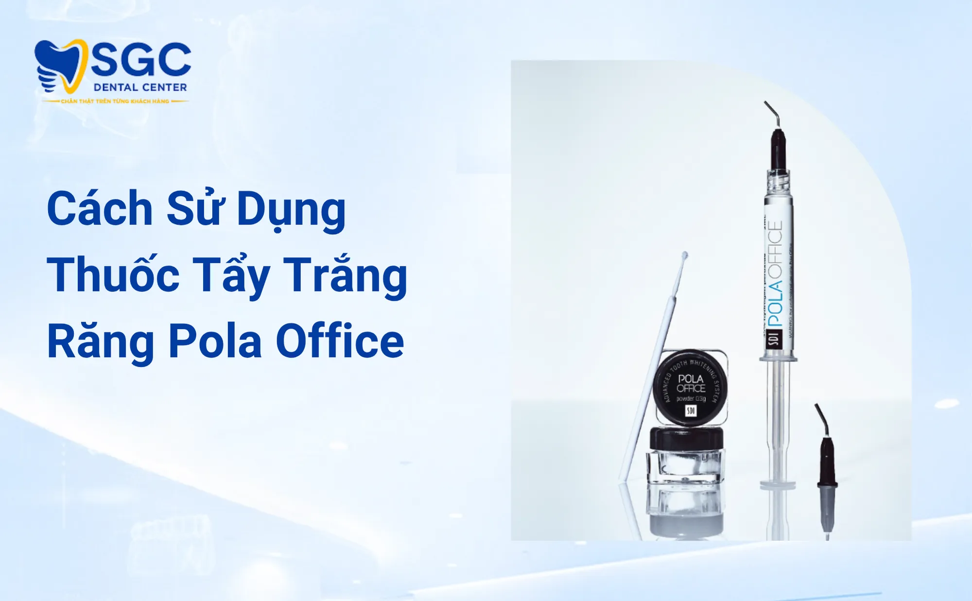 Cách Sử Dụng Thuốc Tẩy Trắng Răng Pola Office Từng Bước