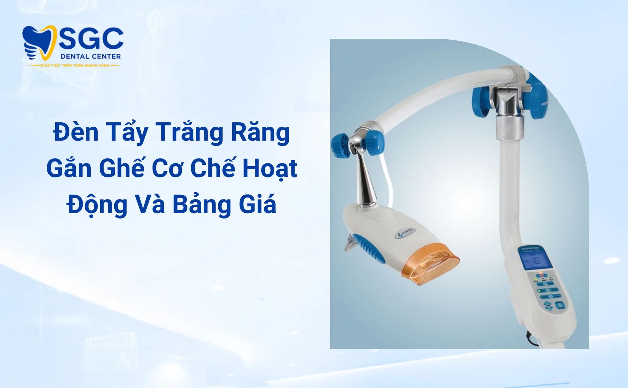 Đèn Tẩy Trắng Răng Gắn Ghế Cơ Chế Hoạt Động Và Bảng Giá