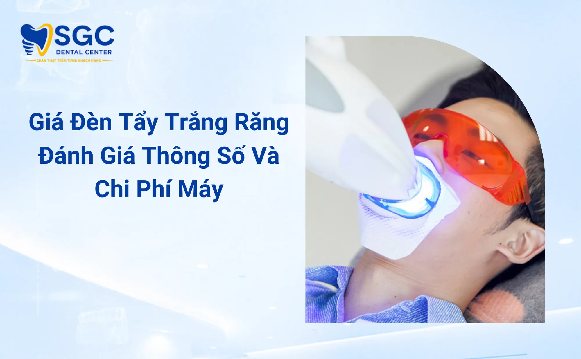 Giá Đèn Tẩy Trắng Răng Đánh Giá Thông Số Và Chi Phí Máy