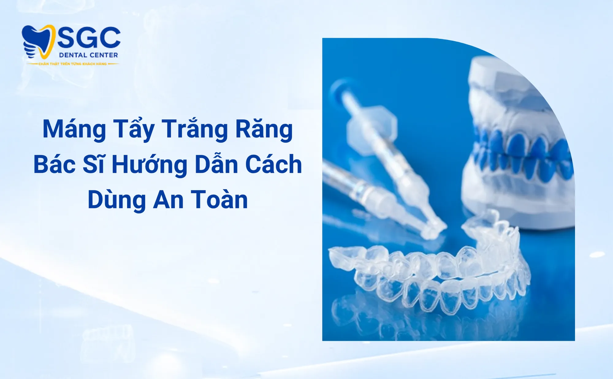 Máng Tẩy Trắng Răng Bác Sĩ Hướng Dẫn Cách Dùng An Toàn