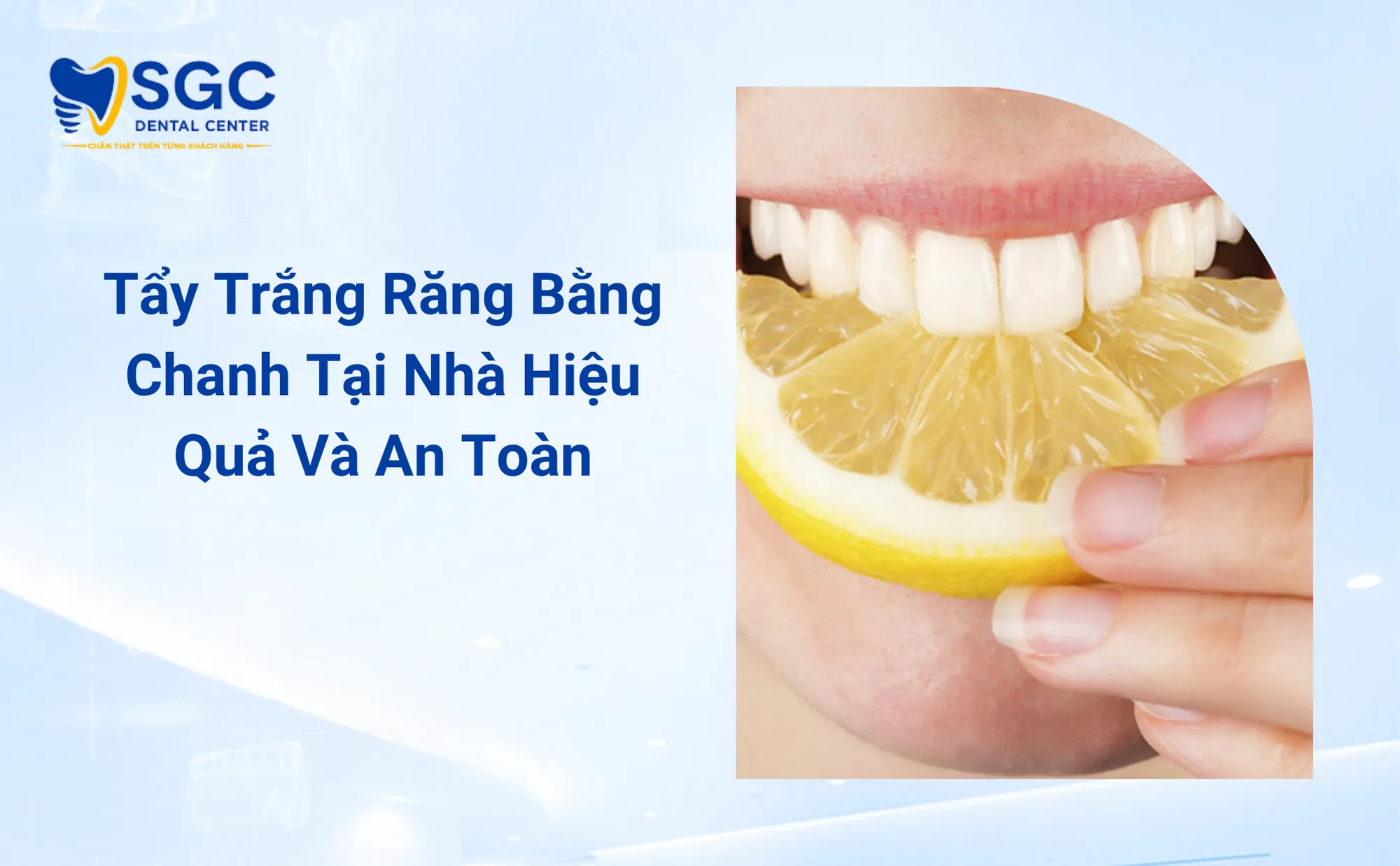 Tẩy Trắng Răng Bằng Chanh Tại Nhà Hiệu Quả Và An Toàn