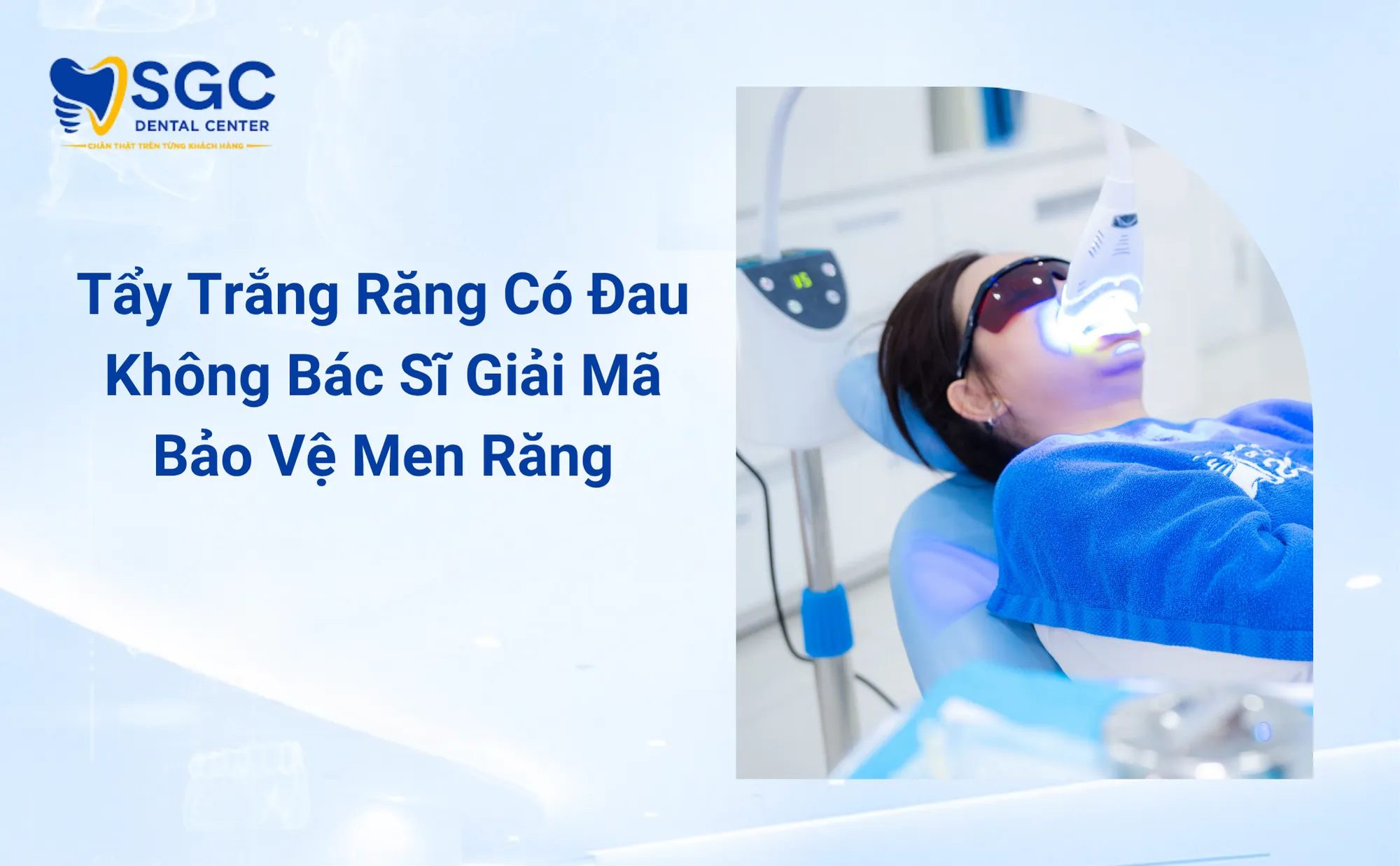 Tẩy Trắng Răng Có Đau Không Bác Sĩ Giải Mã Bảo Vệ Men Răng