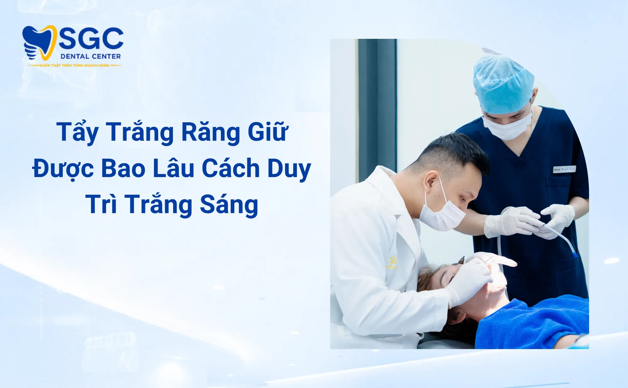 Tẩy Trắng Răng Giữ Được Bao Lâu Cách Duy Trì Trắng Sáng