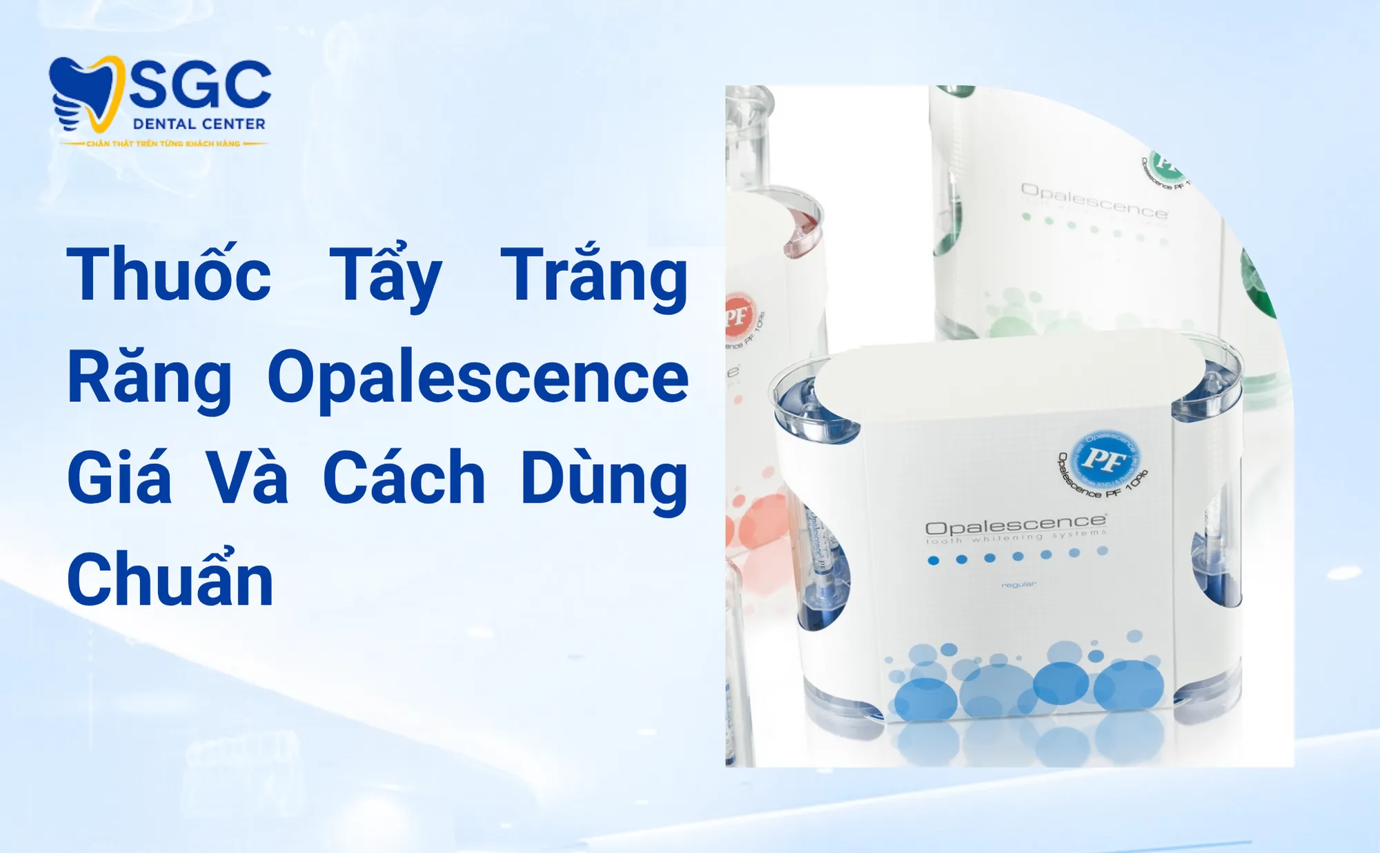 Thuốc Tẩy Trắng Răng Opalescence Giá Và Cách Dùng Chuẩn